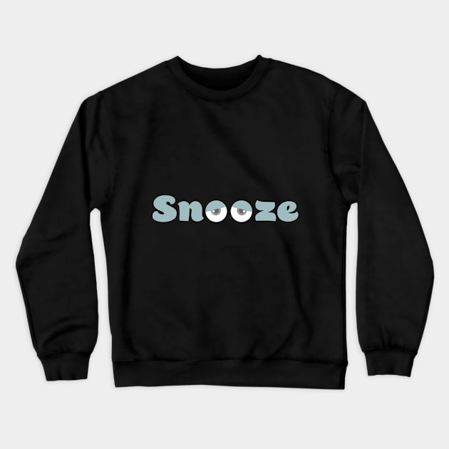 Snooze alarm Crewneck Sweatshirt by TheBlackSheep